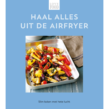 Haal alles uit de airfryer - Love food (Hardback) bij Singel 344