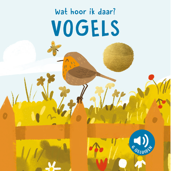 Vogels - Wat hoor ik daar? (Board book) bij Singel 344