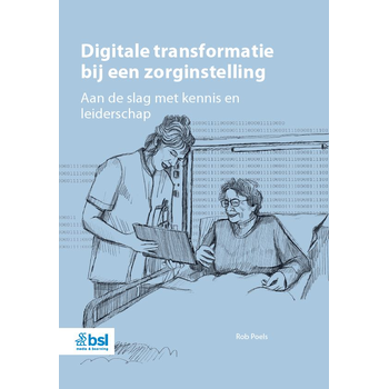 Digitale transformatie bij een zorginstelling (Paperback) bij Singel 344