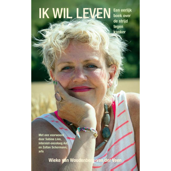 Ik wil leven (Paperback) van Wieke Woudenberg-van der Veen