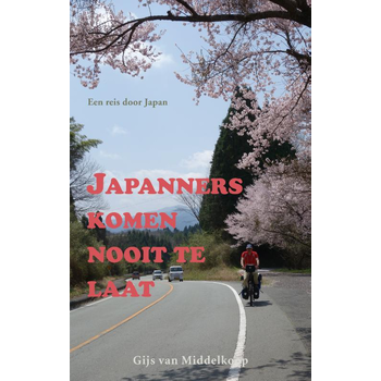 Japanners komen nooit te laat (Paperback) van Gijs Middelkoop