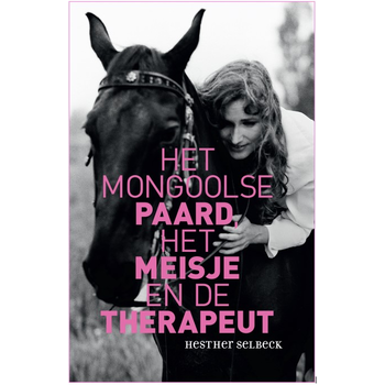 Het Mongoolse paard, het meisje en de therapeut (Paperback) bij Singel 344