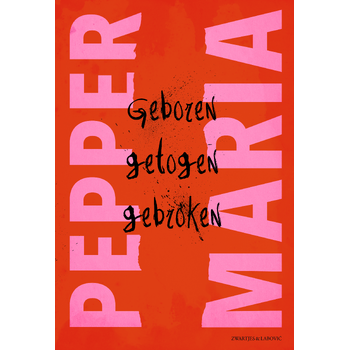 Geboren, getogen, gebroken (Paperback) bij Singel 344