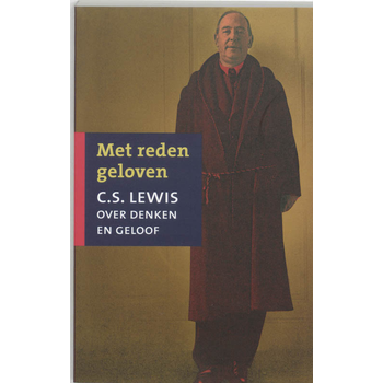 Met reden geloven (Paperback) van C.S. Lewis
