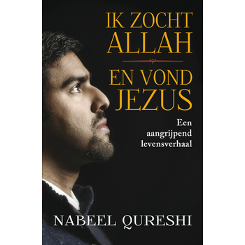 Ik zocht Allah en vond Jezus (Paperback) van Nabeel Qureshi