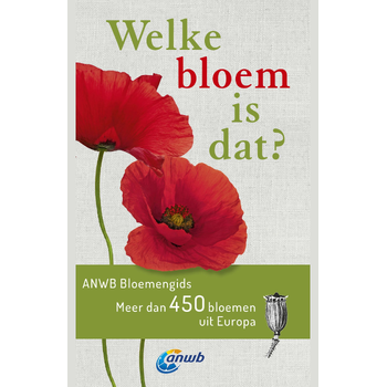 Welke bloem is dat? ANWB Bloemengids (Paperback) bij Singel 344