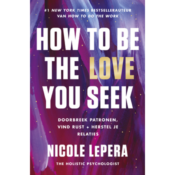 How to be the love you seek (Paperback) bij Singel 344