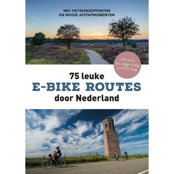 75 leuke e-bike routes door Nederland (Paperback) bij Singel 344