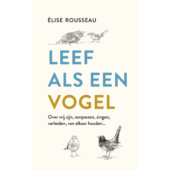 Leef als een vogel (Hardback) bij Singel 344
