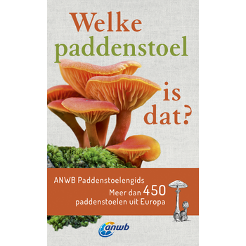 Welke paddenstoel is dat? ANWB Paddenstoelengids (Paperback) bij Singel 344