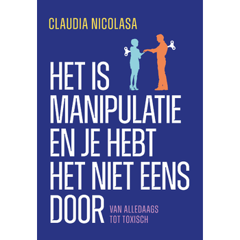 Het is manipulatie en je hebt het niet eens door (Paperback) bij Singel 344