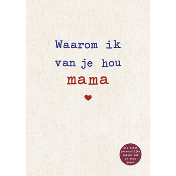 Waarom ik van je hou mama (Hardback) bij Singel 344