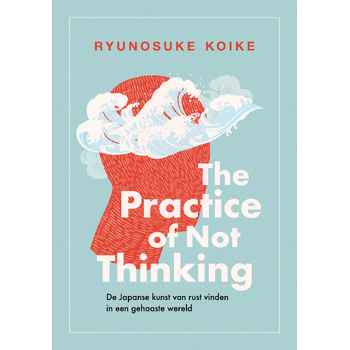 The practice of not thinking (Hardback) bij Singel 344