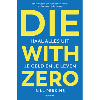 Die With Zero - Nederlandse editie (Paperback) bij Singel 344