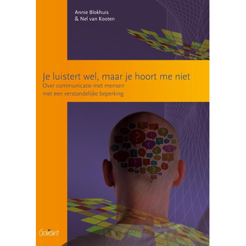 Je luistert wel, maar je hoort me niet (Paperback) van Annie Blokhuis, Nel Kooten
