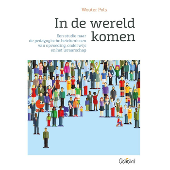 In de wereld komen. Een studie naar de pedagogische betekenissen van opvoeding, onderwijs en het leraarschap (Paperback) bij Singel 344