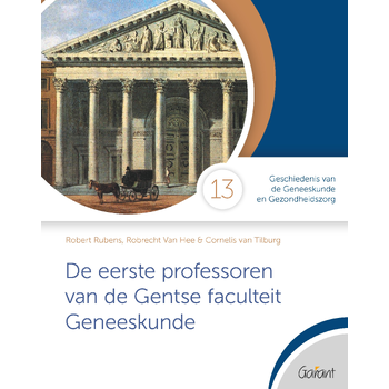 De eerste professoren van de Gentse faculteit Geneeskunde (Paperback) bij Singel 344
