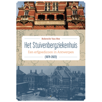 Het Stuivenbergziekenhuis (1879-2022) (Hardback) bij Singel 344