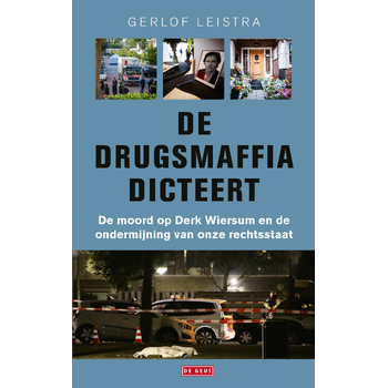 De drugsmaffia dicteert (Paperback) van Gerlof Leistra