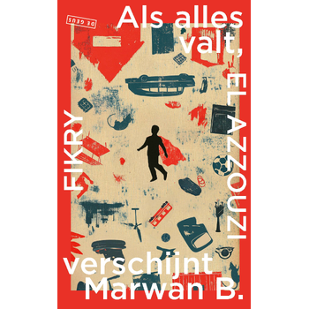 Als alles valt, verschijnt Marwan B. (Paperback) van Fikry Azzouzi
