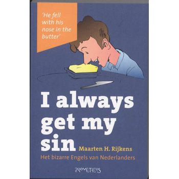 I always get my sin (Paperback) van Maarten H. Rijkens