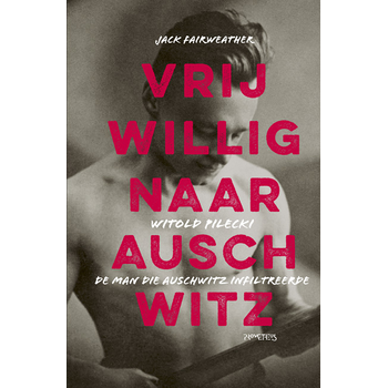 Vrijwillig naar Auschwitz (Paperback) bij Singel 344
