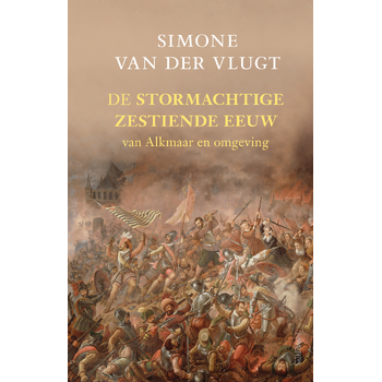 De stormachtige zestiende eeuw (Hardback) bij Singel 344