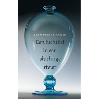 Een luchtbel in een vluchtige rivier (Hardback) bij Singel 344