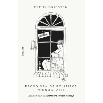 Provo van de politieke pornografie (Paperback) bij Singel 344