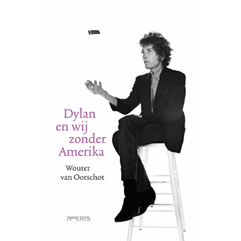 Dylan en wij zonder Amerika (Paperback) bij Singel 344
