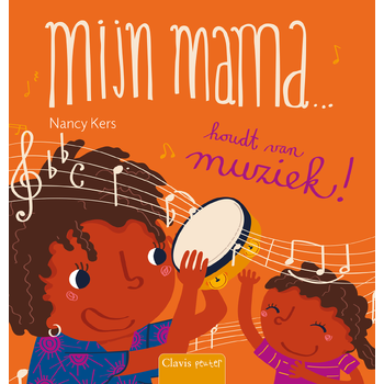 Mijn mama... houdt van muziek! (Board book) bij Singel 344