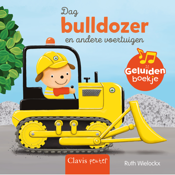Dag bulldozer en andere voertuigen (Board book) bij Singel 344