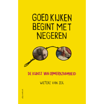 Goed kijken begint met negeren (Paperback) bij Singel 344