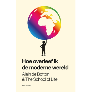 Hoe overleef ik de moderne wereld (Paperback) van Alain Botton, The School of Life
