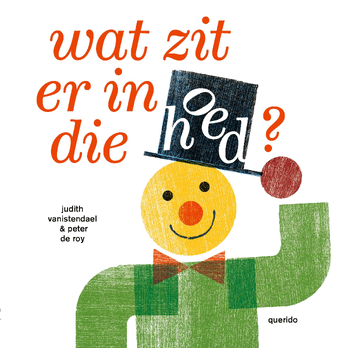 Wat zit er in die hoed? (Hardback) bij Singel 344