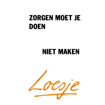 Zorgen moet je doen, niet maken (Paperback) bij Singel 344