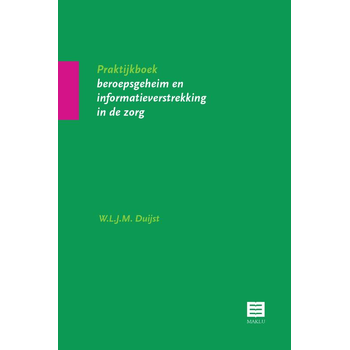 Praktijkboek beroepsgeheim en informatieverstrekking in de zorg (Paperback) bij Singel 344