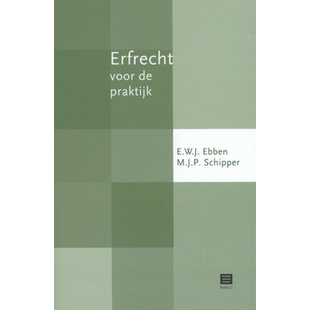 Erfrecht voor de praktijk (Paperback) van E.W.J. Ebben, M.J.P. Schipper