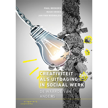 Creativiteit als uitdaging in sociaal werk (Paperback) van Paul Beekers, Ruud Kroes, Jan Rosmalen