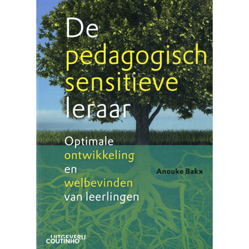 De pedagogisch sensitieve leraar (Paperback) van Anouke Bakx