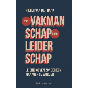 Van vakmanschap naar leiderschap (Paperback) van Pieter Haak
