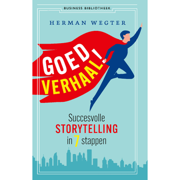 Goed verhaal! (Paperback) van Herman Wegter