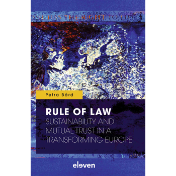 Rule of Law: Sustainability and Mutual Trust in a Transforming Europe (Paperback) bij Singel 344