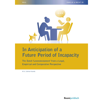 In Anticipation of a Future Period of Incapacity: The Dutch ‘Levenstestament’ from a Legal, Empirical and Comparative Perspective (Paperback) bij Singel 344
