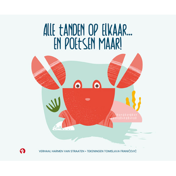 Alle tanden op elkaar… en poetsen maar (Hardback) bij Singel 344