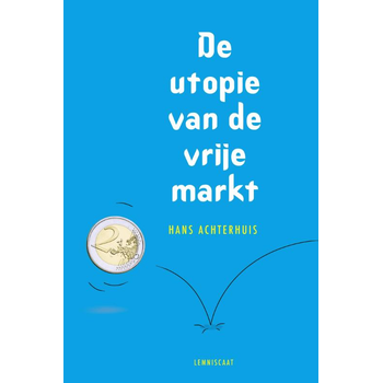 De utopie van de vrije markt (Paperback) bij Singel 344