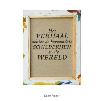 Het verhaal achter de beroemdste schilderijen van de wereld (Hardback) bij Singel 344