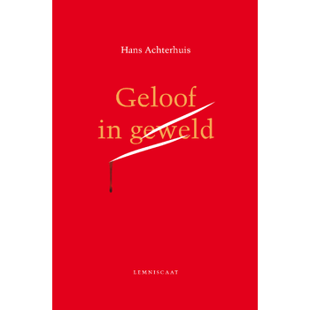 Geloof in geweld (Hardback) bij Singel 344