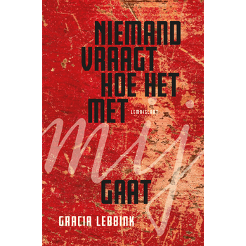 Niemand vraagt hoe het met mij gaat (Hardback) bij Singel 344