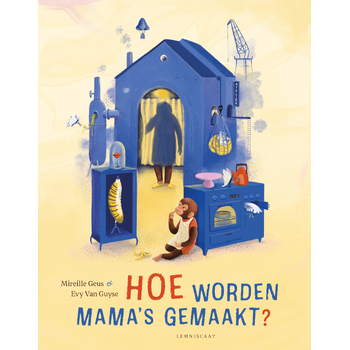 Hoe worden mama's gemaakt (Hardback) bij Singel 344